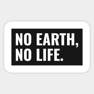 No Earth, No Life Sticker